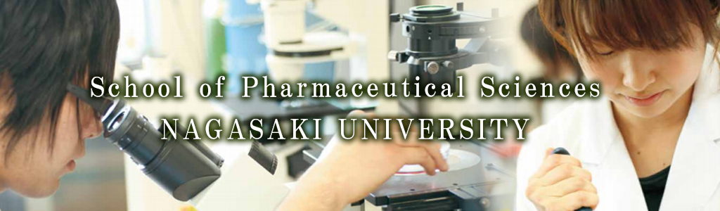 School of Pharmaceutical Sciences
NAGASAKI UNIVERSITY